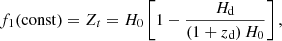 $$ \begin{aligned}&f_1(\mathrm{const}) = Z_t = H_0 \left[1 - \frac{H_{\rm d}}{(1+z_{\rm d})\,H_{\rm 0}}\right] {,} \end{aligned} $$