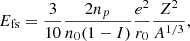 $$ \begin{aligned} E_{\text{fs}} = \frac{3}{10} \frac{2n_p}{n_0(1-I)}\frac{e^2}{r_0}\frac{Z^2}{A^{1/3}}, \end{aligned} $$