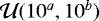 Mathematical equation: $\mathcal{U}(10^a, 10^b)$
