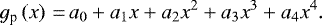 Mathematical equation: \begin{align*} g_{\textrm{p}} \left(x \right)\,{=}\,a_0 + a_1 x + a_2 x^2 + a_3 x^3 + a_4 x^4.\end{align*}