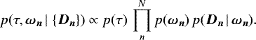 Mathematical equation: \begin{align*} p(\tau, {\bm{\omega_n}} \, | \, \left\lbrace {\bm{D_n}} \right\rbrace) &\propto p(\tau) \, \prod_{n}^{N} p({\bm{\omega_n}}) \, p({\bm{D_n}} \, | \, {\bm{\omega_n}}).\end{align*}