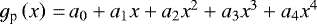 Mathematical equation: $ g_{\textrm{p}} \left(x \right)\,{=}\,a_0 + a_1 x + a_2 x^2 + a_3 x^3 + a_4 x^4 $