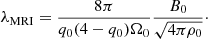 $$ \begin{aligned} \lambda _{\rm MRI} = \frac{8\pi }{q_0(4-q_0)\Omega _0}\frac{B_0}{\sqrt{4\pi \rho _0}}\cdot \end{aligned} $$