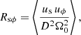 $$ \begin{aligned}&R_{\rm s\phi } = \left\langle \frac{u_{\rm s} \,u_{\phi }}{D^2\Omega _0^2} \right\rangle , \end{aligned} $$