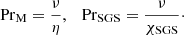 $$ \begin{aligned} \mathrm{Pr}_{\rm M}= \frac{\nu }{\eta }, \quad \mathrm{Pr}_{\rm SGS}= \frac{\nu }{\chi _{\rm SGS}}\cdot \end{aligned} $$
