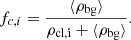 $$ \begin{aligned} f_{c,i} = \frac{\langle \rho _{\mathrm{bg} } \rangle }{\rho _{\mathrm{cl,i} } + \langle \rho _{\mathrm{bg} } \rangle }. \end{aligned} $$