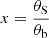 $ x=\frac{\theta_{\mathrm{S}}}{\theta_{\mathrm{b}}} $