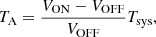 $$ \begin{aligned} T_{\rm A} = \frac{V_{\rm ON} - V_{\rm OFF}}{V_{\rm OFF}} T_{\rm sys} , \end{aligned} $$