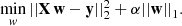 $$ \begin{aligned} \min _{w}{||\mathbf X \,\mathbf w - \mathbf y ||}_{2}^{2} + \alpha {||\mathbf w ||}_{1}. \end{aligned} $$