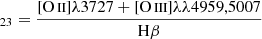 $ _{23}={{[{\mathrm{O}\,\textsc{II}}]\lambda3727+[{\mathrm{O}\,\textsc{III}}]\lambda\lambda 4959,5007}\over\mathrm{H\beta}} $