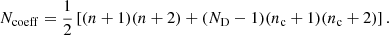 $$ \begin{aligned} N_{\rm coeff} = \frac{1}{2} \left[ (n+1)(n+2) + (N_{\rm D}-1)(n_{\rm c} +1)(n_{\rm c}+2) \right] . \end{aligned} $$