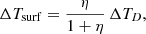 $$ \begin{aligned}&\Delta T_{\rm surf} = \frac{\eta }{1 + \eta }\,\Delta T_D, \end{aligned} $$