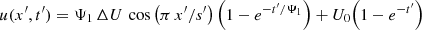 $$ \begin{aligned} u(x^\prime ,t^\prime ) = \Psi _1 \,\Delta U\, \cos \left(\pi \,x^\prime /s^\prime \right) \Bigl (1-e^{-t^\prime /\Psi _1}\Bigr ) + U_0 \Bigl (1-e^{-t^\prime }\Bigr ) \end{aligned} $$