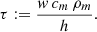 $$ \begin{aligned} \tau := \frac{{ w}\,c_m\,\rho _m}{h}. \end{aligned} $$