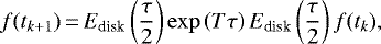 \begin{equation*} f(t_{k+1})\,{=}\,E_{\textrm{disk}}\left(\frac{\tau}{2}\right) \exp\left(T \tau \right)E_{\textrm{disk}}\left(\frac{\tau}{2}\right) f(t_{k}), \end{equation*}
