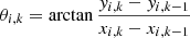 $$ \begin{aligned} \theta _{i,k} = \arctan \frac{{ y}_{i,k}-{ y}_{i,k-1}}{x_{i,k}-x_{i,k-1}} \end{aligned} $$