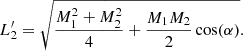 $$ \begin{aligned} L_2 ^{\prime }=\sqrt{\frac{M_1^2+M_2^2}{4}+\frac{M_1M_2}{2}\cos (\alpha )}. \end{aligned} $$