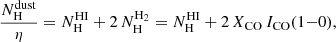 $$ \begin{aligned} \frac{N_{\mathrm{H}}^{\mathrm{dust}}}{\eta } = N_{\mathrm{H}}^{\mathrm{HI}} + 2\,N_{\mathrm{H}}^{\mathrm{H_2}} = N_{\mathrm{H}}^{\mathrm{HI}} + 2\,X_{\mathrm{CO}}\,I_{\mathrm{CO}}(1{-}0), \end{aligned} $$