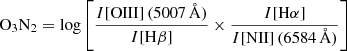 $$ \begin{aligned} \mathrm{O_3N_2} = \log \left[\frac{I\mathrm{[OIII]}\,(5007\,\AA )}{I[\mathrm{H\beta }]} \times \frac{I[\mathrm{H\alpha }]}{I\mathrm{[NII]}\,(6584\,\AA )} \right] \end{aligned} $$