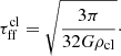 $$ \begin{aligned}&\tau _{\mathrm{ff}}^{\mathrm{cl}} = \sqrt{\frac{3\pi }{32G\rho _{\mathrm{cl}}}}\cdot \end{aligned} $$