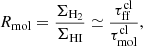 $$ \begin{aligned} R_{\mathrm{mol}} = \frac{\Sigma _{\mathrm{H_2}}}{\Sigma _{\mathrm{HI}}} \simeq \frac{\tau _{\mathrm{ff}}^{\mathrm{cl}}}{\tau _{\mathrm{mol}}^{\mathrm{cl}}}, \end{aligned} $$