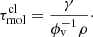 $$ \begin{aligned} \tau _{\mathrm{mol}}^{\mathrm{cl}} = \frac{\gamma }{\phi _{\mathrm{v}}^{-1} \rho }\cdot \end{aligned} $$