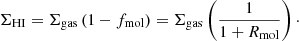 $$ \begin{aligned}&\Sigma _{\mathrm{HI}} = \Sigma _{\mathrm{gas}}\,(1 - f_{\mathrm{mol}}) = \Sigma _{\mathrm{gas}} \left( \frac{1}{1+R_{\mathrm{mol}}}\right)\cdot \end{aligned} $$