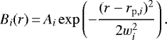 \begin{equation*} B_i(r)\,{=}\,A_i\exp\left(-\frac{(r-r_{\mathrm{p},i})^2}{2w_i^2}\right).\end{equation*}