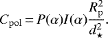 \begin{equation*} C_{\mathrm{pol}}\,{=}\,P(\alpha) I(\alpha) \frac{R_{\mathrm{p}}^2}{d_{\star}^2}. \end{equation*}