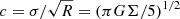 $ c=\sigma/\sqrt{R}=(\pi G \Sigma/5)^{1/2} $