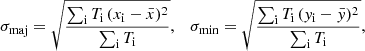 $$ \begin{aligned} \sigma _{\rm maj} = \sqrt{\frac{\sum _{\rm i} T_{\rm i}\,(x_{\rm i} - \bar{x})^2}{\sum _{\rm i} T_{\rm i}}}, \quad \sigma _{\rm min} = \sqrt{\frac{\sum _{\rm i} T_{\rm i}\,(y_{\rm i} - \bar{y})^2}{\sum _{\rm i} T_{\rm i}}}, \end{aligned} $$