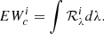 $$ \begin{aligned}&EW_c^i = \int \mathcal{R} _{\lambda }^i d\lambda . \end{aligned} $$