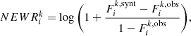 $$ \begin{aligned}&NEWR_i^k=\log {\Bigg (1 + \frac{F_i^{k,\mathrm{synt}}-F_i^{k,\mathrm{obs}}}{1-F_i^{k,\mathrm{obs}}}\Bigg )}, \end{aligned} $$