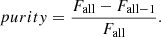 $$ \begin{aligned}&purity = \frac{F_{\rm all} - F_{\mathrm{all}-1}}{F_{\rm all}}. \end{aligned} $$