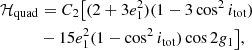 $$ \begin{aligned}&\mathcal{H} _{\rm quad} = C_2 \big [ (2+3e_1^2) (1 - 3 \cos ^2{i_{\rm tot}}) \nonumber \\&\qquad \quad - 15 e_1^2 (1 - \cos ^2{i_{\rm tot}}) \cos {2g_1} \big ] , \end{aligned} $$