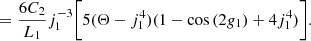 $$ \begin{aligned}&\quad \ \ \, = \frac{6 C_2}{L_1} j_1^{-3} \bigg [ 5 (\Theta - j_1^4) (1 - \cos {(2 g_1)} + 4 j_1^4) \bigg ] . \end{aligned} $$