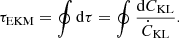 $$ \begin{aligned} \tau _{\rm EKM} = \oint \mathrm{d}{\tau } = \oint \frac{\mathrm{d}{C_{\rm KL}}}{\dot{C}_{\rm KL}} . \end{aligned} $$