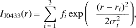 \begin{equation*} I_{\textrm{J0433}}(r)\,{=}\,\sum_{i\,{=}\,1}^3 \,f_i \exp{\left(-\frac{(r-r_i)^2}{2 \sigma_i^2} \right)} \text{,}\end{equation*}