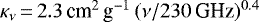$\kappa_{\nu}\,{=}\,2.3\,\textrm{cm}^2\,\textrm{g}^{-1}\,(\nu/230\,\textrm{GHz})^{0.4}$