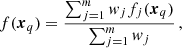 $$ \begin{aligned} f(\boldsymbol{x}_q)= \frac{\sum ^m_{j=1}w_j f_{j}(\boldsymbol{x}_q)}{\sum ^m_{j=1}w_j} \,, \end{aligned} $$