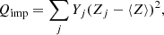 $$ \begin{aligned} Q_{\rm imp} = \sum _j Y_j (Z_j - \langle Z \rangle )^2, \end{aligned} $$