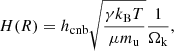 $$ \begin{aligned} H(R) = h_{\rm cnb} \sqrt{\frac{\gamma k_{\rm B}T}{\mu m_{\rm u}}} \frac{1}{\Omega _{\rm k}}, \end{aligned} $$