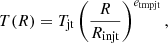 $$ \begin{aligned} T(R) = T_{\rm jt}\left(\frac{R}{R_{\rm injt}}\right)^{e_{\rm tmpjt}}, \end{aligned} $$