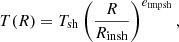 $$ \begin{aligned} T(R) = T_{\rm sh} \left({R\over R_{\rm insh}}\right)^{e_{\rm tmpsh}}, \end{aligned} $$