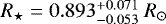 $R_{\star}=0.893^{+0.071}_{-0.053}~R_{\odot}$