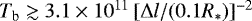 Mathematical equation: $T_{\textrm{b}} \gtrsim 3.1\times10^{11}\,[\Delta l/ (0.1 R_{\ast})]^{-2}$