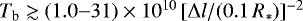 Mathematical equation: $T_{\textrm{b}} \gtrsim (1.0{-} 31)\times10^{10}\,[\Delta l/ (0.1\, R_{\ast})]^{-2}$