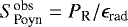 Mathematical equation: $S_{\textrm{Poyn}}^{\textrm{obs}} = P_{\textrm{R}} / \epsilon_{\textrm{rad}}$