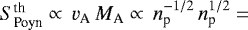 Mathematical equation: $S_{\textrm{Poyn}}^{\textrm{th}} \propto\, v_{\textrm{A}}\,M_{\textrm{A}} \propto\, n_{\textrm{p}}^{-1/2}\, n_{\textrm{p}}^{1/2} = $