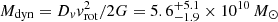 $ M_{\mathrm{dyn}}=D_{\mathit{v}} \mathit{v}_{\mathrm{rot}}^2/2G=5.6_{-1.9}^{+5.1}\times10^{10}\,M_{\odot} $